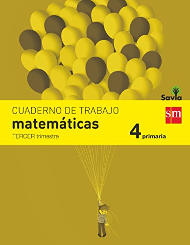 Cuaderno de matemáticas. 4 Primaria, 3 Trimestre. Savia - 9788467578522 Cuaderno de matemáticas. 4 Primaria, 3 Trimestre. Savia - 9788467578522