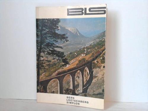  Bern. Loetschberg. Simplon. BLS