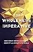 The Wholeness Imperative: How Christ Unifies our Desires, Identity and Impact in the World