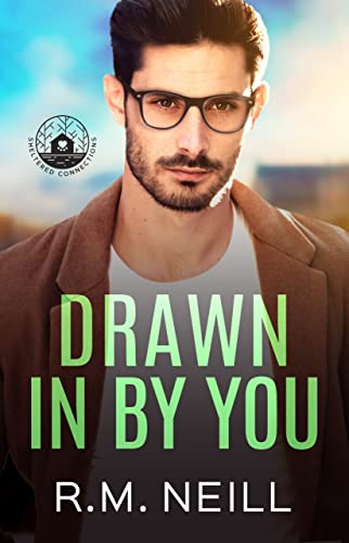 Drawn in by You: MM Age Gap, Single Dad Romance (Sheltered Connections)