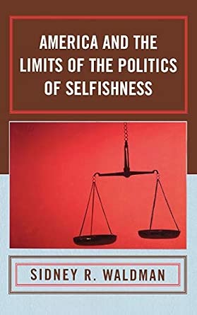 America and the Limits of the Politics of Selfishness book cover