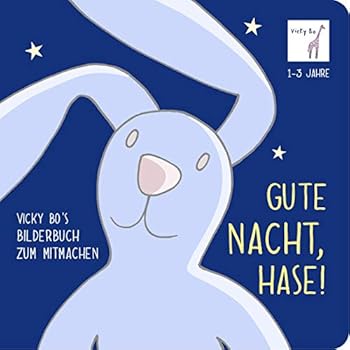 Hardcover Gute Nacht, Hase!: Vicky Bo's Bilderbuch zum Mitmachen [German] Book