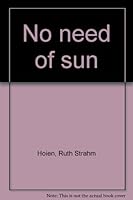 No need of sun B0007GX89W Book Cover