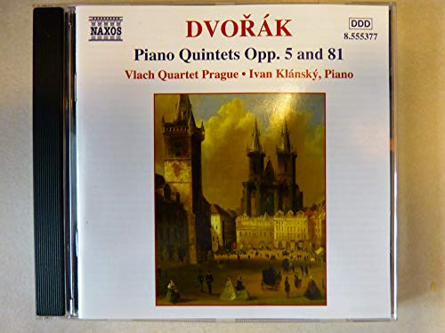 Dvorak: Piano Quintets Opp 5 & 81