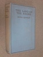 The land of the Rhone, Lyons and Provence B00085I5VS Book Cover