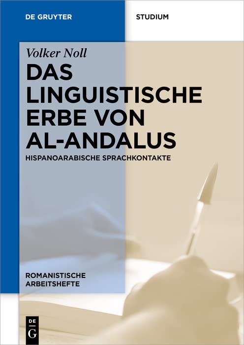 Das linguistische Erbe von al-Andalus: Hispanoarabische Sprachkontakte (German Edition)