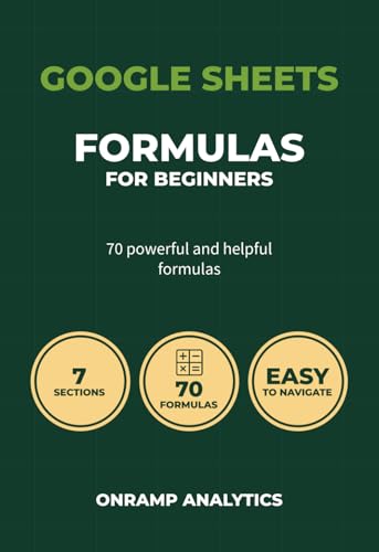 Google Sheets Formulas for Beginners: 70 Powerful and Helpful For...