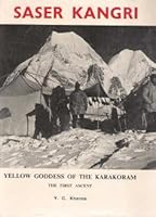 Saser Kangri:  Yellow Goddess of the Karakoram, The First Ascent B0000D5TL6 Book Cover