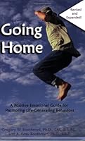 Going Home: A Positive Emotional Guide for Promoting Life-Generating Behaviors 0967141613 Book Cover