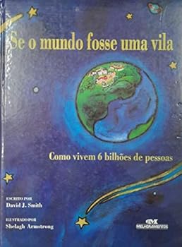 Hardcover Se O Mundo Fosse Uma Vila. Como Vivem 6 Bilhoes De [Portuguese_Brazilian] Book