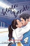Gegen Die Bande: Eine No Spice, Slow-Burn-Hockey-Romanze mit Fake-Dating und dem Teamkollegen ihres Bruders. (Gespielt in Kanada 1)
