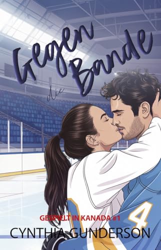 Gegen Die Bande: Eine No Spice, Slow-Burn-Hockey-Romanze mit Fake-Dating und dem Teamkollegen ihres Bruders. (Gespielt in Kanada 1)