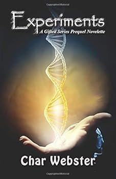 Experiments: A Gifted Series Prequel - Book  of the Gifted