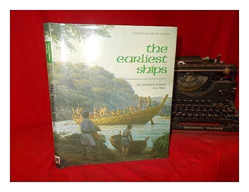 The Earliest Ships: The Evolution of Boats and ... 085177640X Book Cover