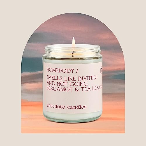 Anecdote Candles – Homebody Glass Jar Candle – Bergamot And Tea Leaves – Coconut Soy Wax – Funny Non Toxic Scented Decorative Candles For Women Men And Home – 7.8 Ounces #TOP4
