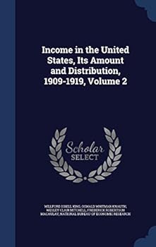 Hardcover Income in the United States, Its Amount and Distribution, 1909-1919, Volume 2 Book