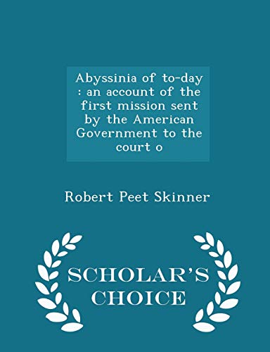 Abyssinia of To-Day: An Account of the First Mi... 1298358507 Book Cover