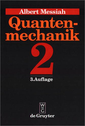 Quantenmechanik, Bd.2 (Albert Messiah: Quantenmechanik) Quantenmechanik, Bd.2 (Albert Messiah: Quantenmechanik)
