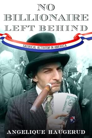 No Billionaire Left Behind: Satirical Activism in America book cover