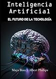 Inteligencia Artificial: EL FUTURO DE LA TECNOLOGIA