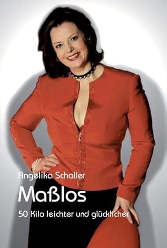 Preisvergleich Produktbild Maßlos: 50 Kilo leichter und glücklicher