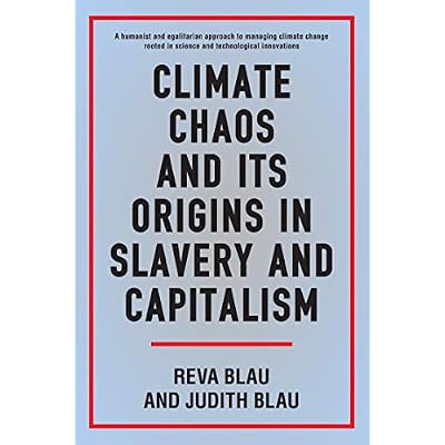 Climate Chaos and its Origins in Slavery and Capitalism