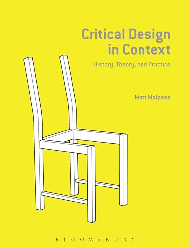 Critical Design in Context: History, Theory, and Practice