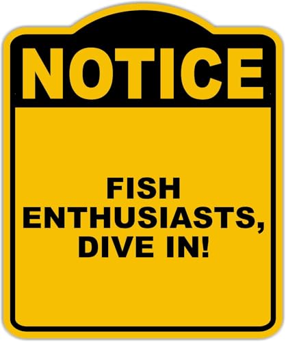 FISH ENTHUSIASTS, DIVE IN! Notice Yellow Black Aluminum Composite Sign 8.5 x 10 inches