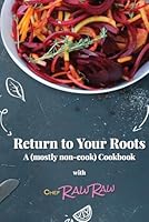 Return To Your Roots: A (Mostly Non-Cook) Cookbook B0CPM7BFGH Book Cover