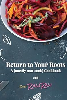 Hardcover Return To Your Roots: A (Mostly Non-Cook) Cookbook Book