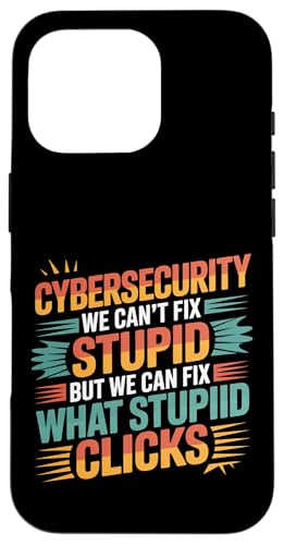 Cybersecurity Can't Fix Stupid Just Clicks - スマホケース iPhone 16 Pro 用