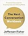 The Next Conversation Workbook: Practical Exercises for Arguing Less and Talking More
