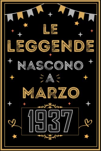 TACCUINO, LE LEGGENDE NOSCONO A MARZO 1937: Regali Compleanno uomo e donna, 86 Anni di Compleanno Regalo uomo e donna 86 Anni, Regalo per lui/lei, Taccuino da 120 pagine