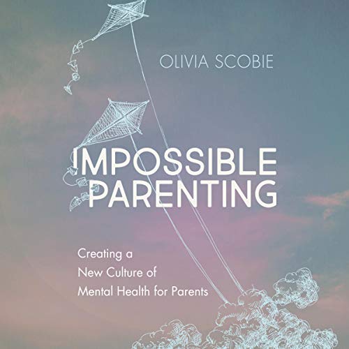 Impossible Parenting (By Olivia Scobie) episode artwork