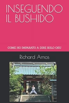 INSEGUENDO IL BUSHIDO: COME HO IMPARATO A DIRE SOLO OSU