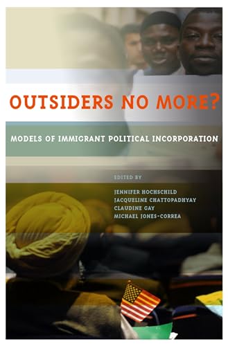 Outsiders No More?: Models of Immigrant Political Incorporation