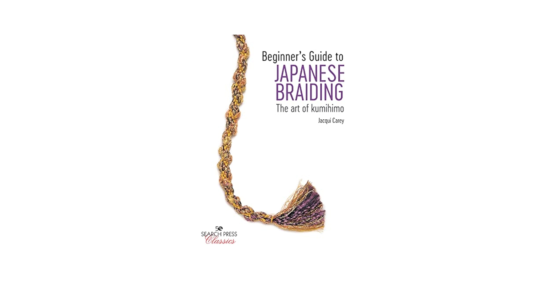 くみひも　The Essence of Japanese Braiding Kumihimo: The Essence of Japanese Braiding by Aiko Sakai and