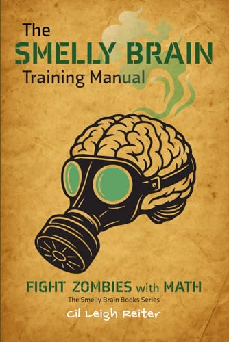 The Smelly Brain Training Manual: Fight Zombies with Math (Smelly Brain Books)