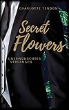  Secret Flowers: Unerwünschtes Verlangen