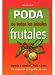 PODA DE TODOS LOS ARBOLES FRUTALES (GUÍAS DEL NATURALISTA-HORTICULTURA) - PRAT, J.Y.