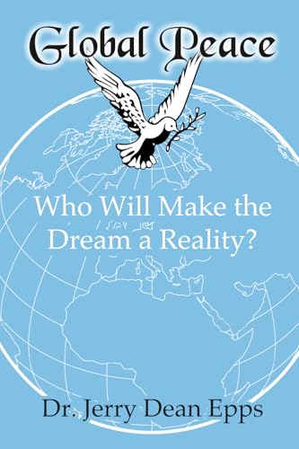 Global Peace: Who Will Make the Dream a Reality?