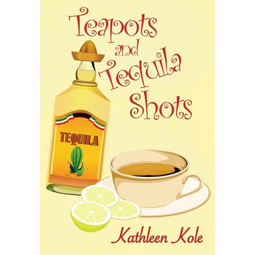 Teapots and Tequila Shots by Kathleen Kole episode artwork