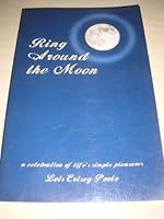 Ring around the moon: A celebration of life's simple pleasures 0965350703 Book Cover