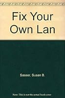 Fix Your Own Lan 1558283544 Book Cover