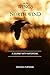 On The Wings of a North Wind: A Journey With Waterfowl