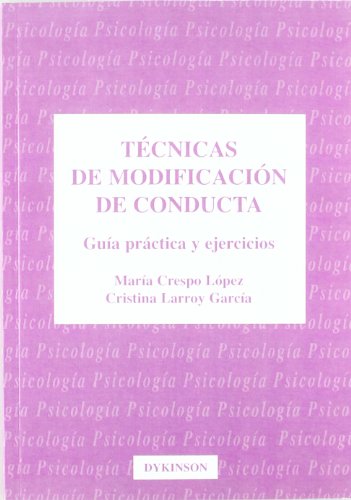 Técnicas de modificación de conducta: guía práctica y ejercicios ...
