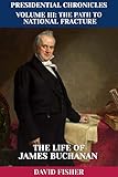The Life of James Buchanan (Presidential Chronicles - Individual Book 15)