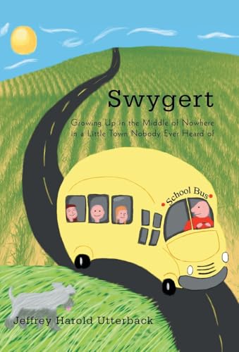 Swygert: Growing Up in the Middle of Nowhere in a Little Town Nobody Ever Heard of