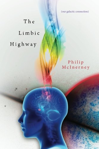The Limbic Highway: ( our galactic connection ): 1 (The Limbic System)