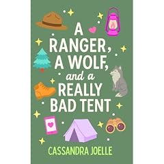 A Ranger, A Wolf, and a Really Bad Tent Audiobook By Cassandra Joelle cover art